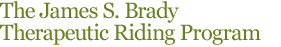 The James S. Brady Therapeutic Riding Program